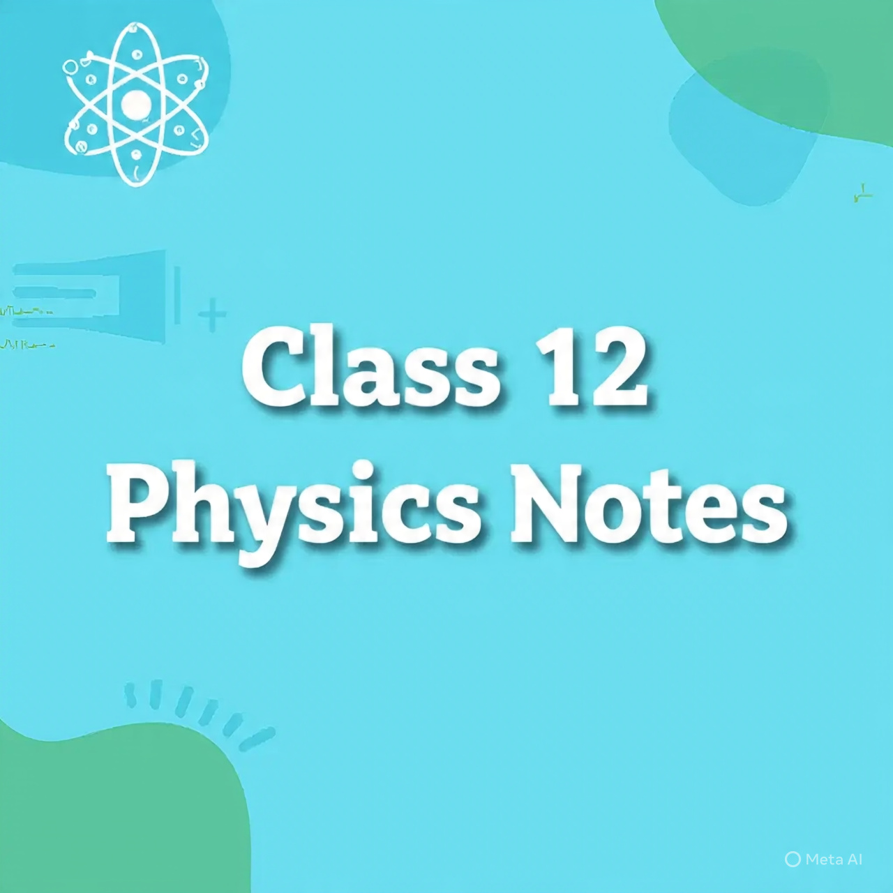 Class 12 Physics Notes | Download PDF (All Chapters)